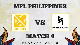 MPL PH S11 PLAYOFFS | BREN vs BLCK GAME 4 | BLACKLIST vs BREN - SKS Esports MLBB