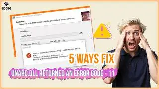 Unarc.dll Returned an Error Code 11? Try These 5 Fixes!