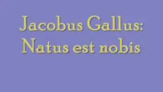 Jacobus Gallus: Natus est nobis