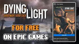 🩸Dying Light Enhanced Edition - Free On Epic Games🔥