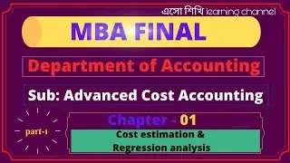 Advanced Cost Accounting chapter 1 II Cost estimation and regression analysis II Part 1 II MBA