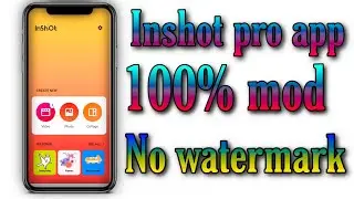 Inshot pro apk mod download | 100% working with no watermark