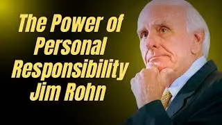 The Power of Personal Responsibility - Jim Rohn|by Jimmotivation Inspire