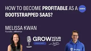 S2E18 - How to become profitable as a bootstrapped SaaS? With Melissa Kwan