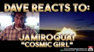 Dave's Reaction: Jamiroquai &mdash; Cosmic Girl [Reaction Video]