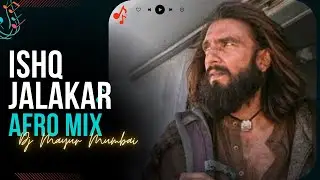 Ishq Jalakar &ndash; Karvaan (Afro Mix) | Deep Afro Vibes | DJ Mayur Mumbai