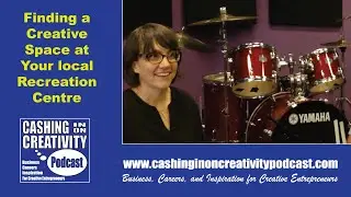 QE Park Creative Studio Space for Artists: Cashing in on Creativity Podcast