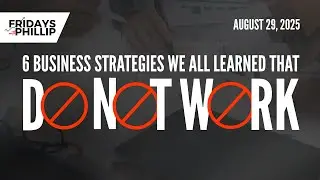 6 Real Estate Strategies that Do Not Work | Fridays with Phillip - August 29, 2025