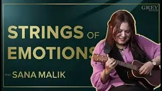A Conversation with Sana Malik | Music, Passion, Creativity & Ukulele | GreyCast | EP7