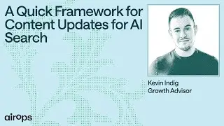 A Quick Framework for Content Updates for AI Search | AirOps & Kevin Indig