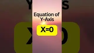 Equation of X Axis | Equation of Y Axis | Coordinate Geometry | Points on X & Y Axis #youtubeshorts