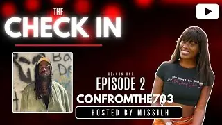 The Check-In Featuring ConFromThe703