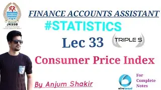 Lec 33 - Consumer Price Index by Anjum Sir #Statistics