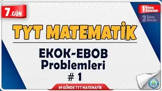 EKOK EBOB Problemleri 1 Konu Anlatım | 49 Günde TYT Matematik Kampı 7.Gün | Rehber Matematik