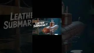 The First Submarine Was Made of Leather?! #shorts