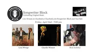 Songwriter Block with Charlie Wiener and Lexi Weege
