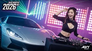🔥Bass Boosted CAR MUSIC EDM Mix 2026 🚗| Night Drive, Techno Drops & Club Banger &ndash; AIVY BOOST Vol.122
