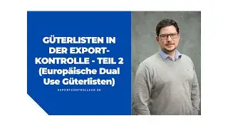 Güterlisten in der Exportkontrolle Teil 2 