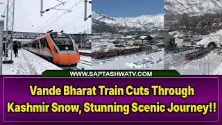 Vande Bharat Train Cuts Through Kashmir Snow, Stunning Scenic Journey