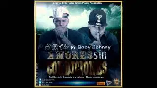 Baby Johnny Ft. El D One - Amores Sin Condiciones (Prod. By Jeriel  Aneudy & Danzel)