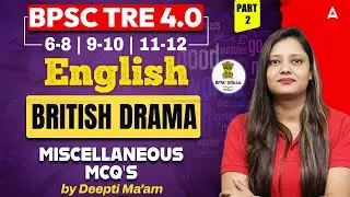 BPSC TRE 4.0 English Classes | BPSC TRE English Literature British Drama By Deepti Mam