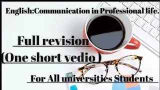 English: Communication in Professional life..(One short vedio )Full revision...
