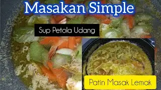 Ikan Patin Masak Lemak dan Sup Udang Campur Sayur Petola||Resepi Simple