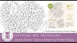 Inspire Me Monday - Digital Stamp Tutorial Featuring Power Poppy