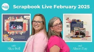 Scrapbook Live February 2025