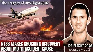The Tragedy of UPS Flight 2976: NTSB Makes Shocking Discovery About What Caused the MD-11 Accident