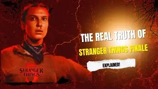 Stranger Things Finale Explained | Real Truth Uncovered | Eleven Is Alive