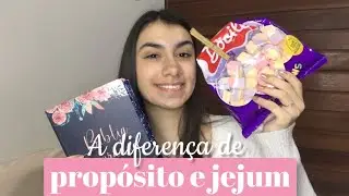 DIFERENÇA ENTRE JEJUM E PROPÓSITO!!❤️
