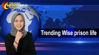 Trending Wise prison life