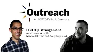 An Outreach conversation about LGBTQ estrangement