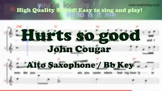 Hurts so good - John Cougar (Alto Saxophone Sheet Music Bb Key / Karaoke / Easy Solo Cover)