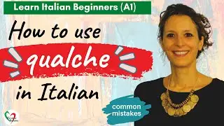 41. Learn Italian Beginners (A1) - Common mistakes: Qualche o alcuni?