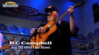KC Campbell - Any Old Wind That Blows (Live on The WDVX Blue Plate Special)