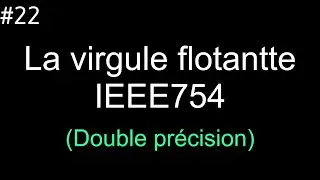 La virgule flotantte IEEE754 (double pr&eacute;cision)
