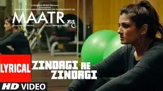 MAATR: Zindagi Ae Zindagi Lyrical Video | RAHAT FATEH ALI KHAN, RAVEENA TANDON | T-SERIES