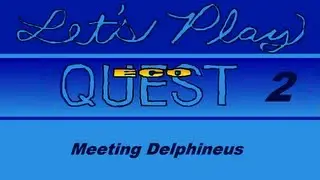 Let's Play EcoQuest - Part 2: Meeting Delphineus