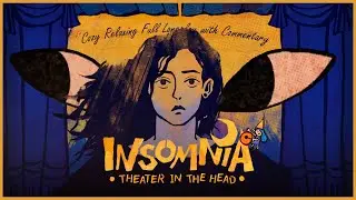 Insomnia Theater in the Head: Cozy Relaxing Full Longplay with Commentary (100% Achievements) 🌙