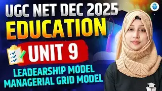UGC NET Education 2025 | Paper 2 Education Unit 9 | Leadership Model & Managerial Grid Model