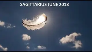 SAGITTARIUS JUNE 2018