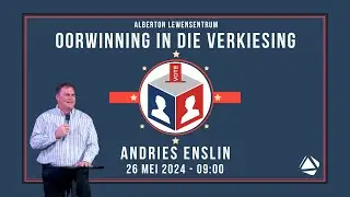 OORWINNING IN DIE VERKIESING - 26 MEI 2024