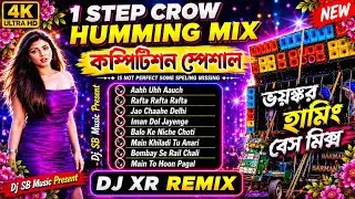 Hindi Top To Hit 1Step Crow Humming Bass Mix✨Dj Xr Remix💥Competition Special Dj Song✨Dj Bm Remix
