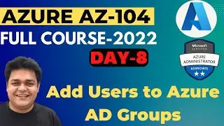 Configure Azure AD Groups and Users | Assign Roles or Licenses to Group for Multiple Users | AZ-104