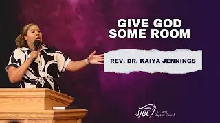 Rev. Dr. Kaiya Jennings | Give God Some Room | 8am Service
