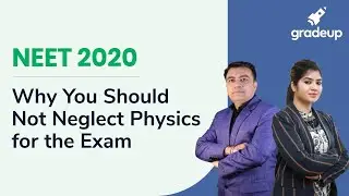 Why You Should Not Neglect Physics | NEET 2020 | NEET Preparations | Gradeup NEET