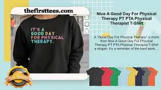 Nice A Good Day For Physical Therapy PT PTA Physical Therapist T-Shirt