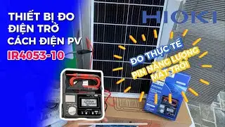 Test M&aacute;y Đo C&aacute;ch Điện Solar PV Ohm Hioki IR4053-10